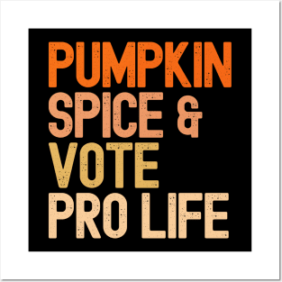 Vintage Pumpkin Spice & Vote Pro Life Posters and Art